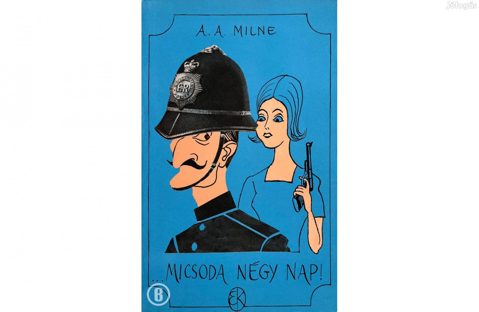 A. A. Milne: Micsoda négy nap /Csak személyesen!