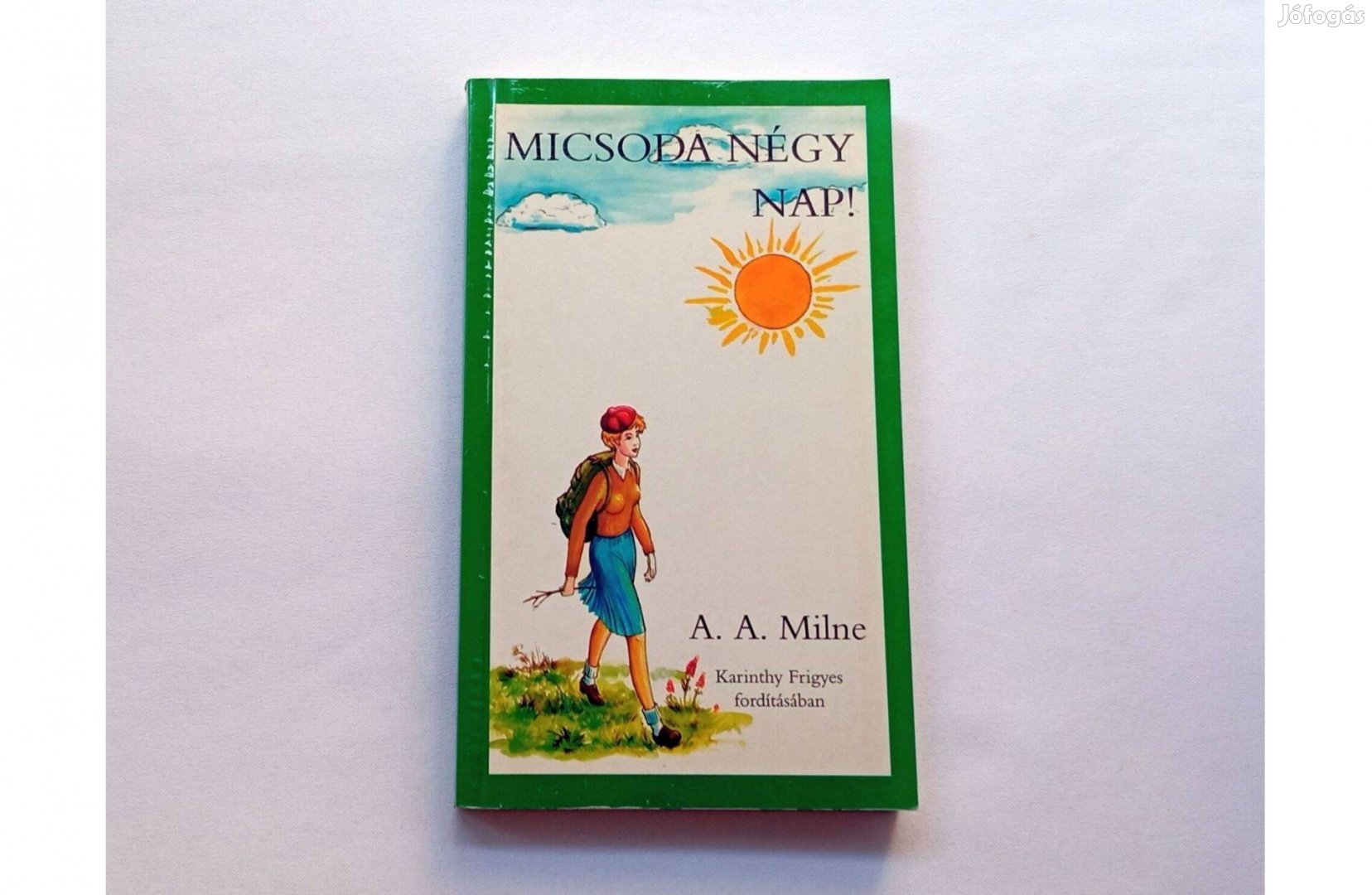 A. A. Milne: Micsoda négy nap! * Tericum * Karinthy Frigyes fordítása