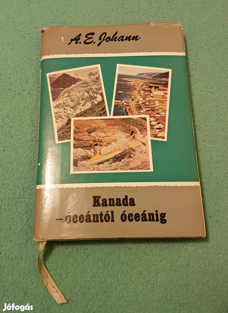 A. E. Johann: Kanada - óceántól óceánig (Gondolat) könyv