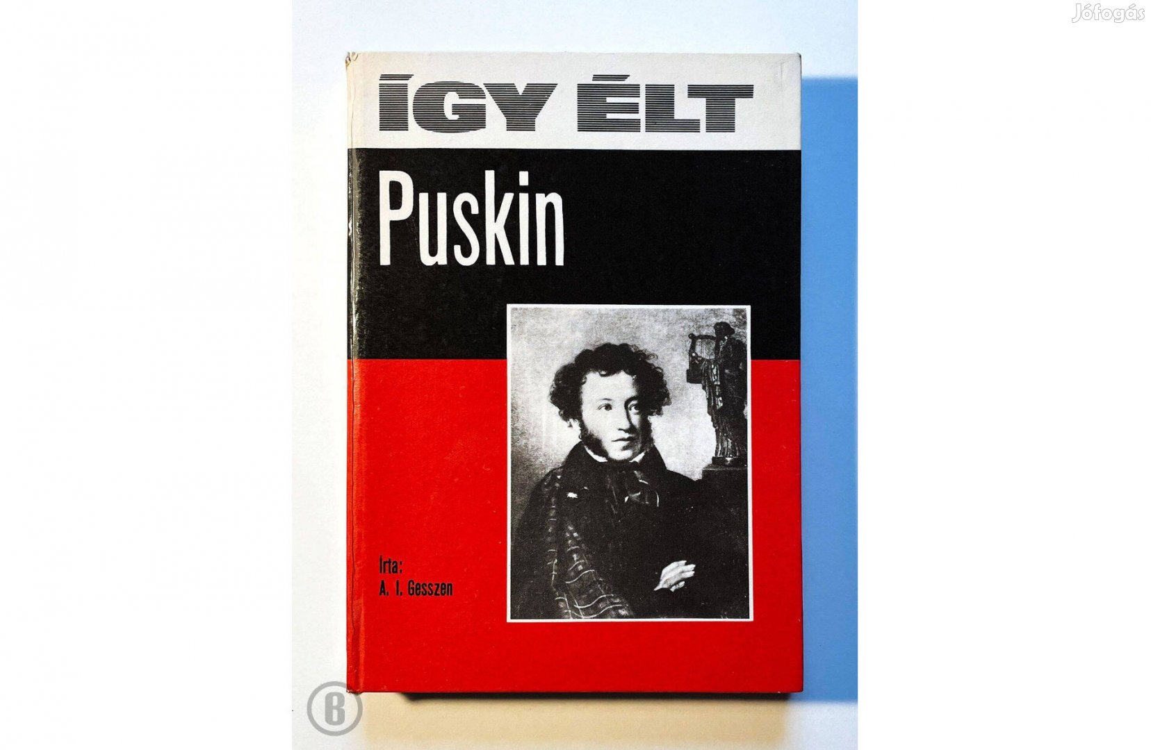 A. I. Gesszen: Így élt Puskin - Csak személyesen!