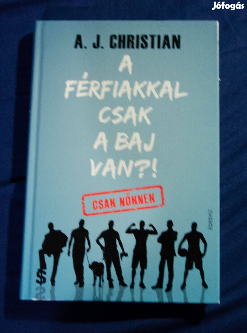 A. J. Christian - A férfiakkal csak a baj van?