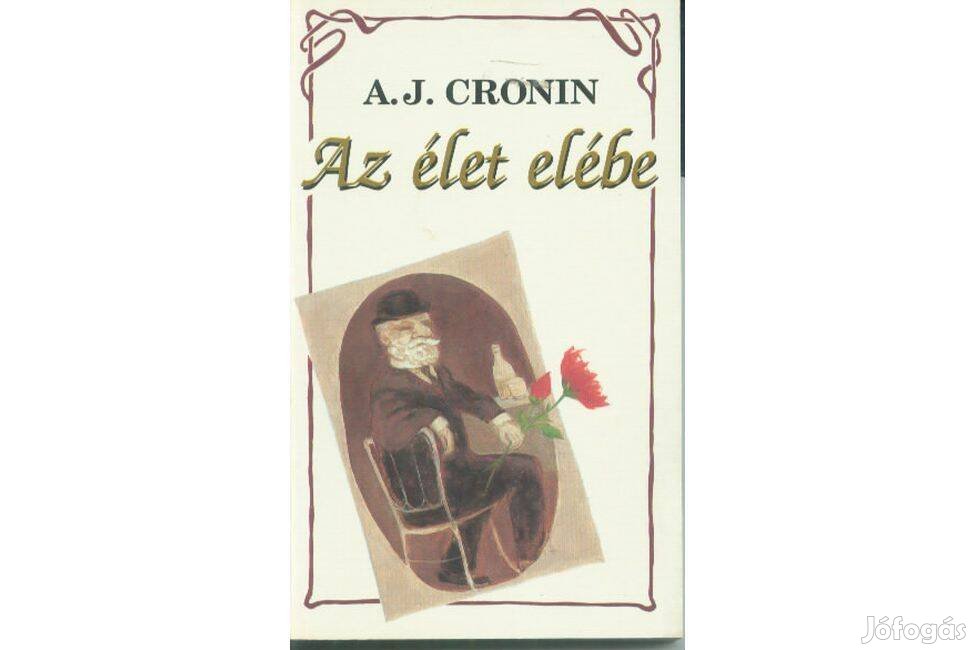 A. J. Cronin - Az élet elébe