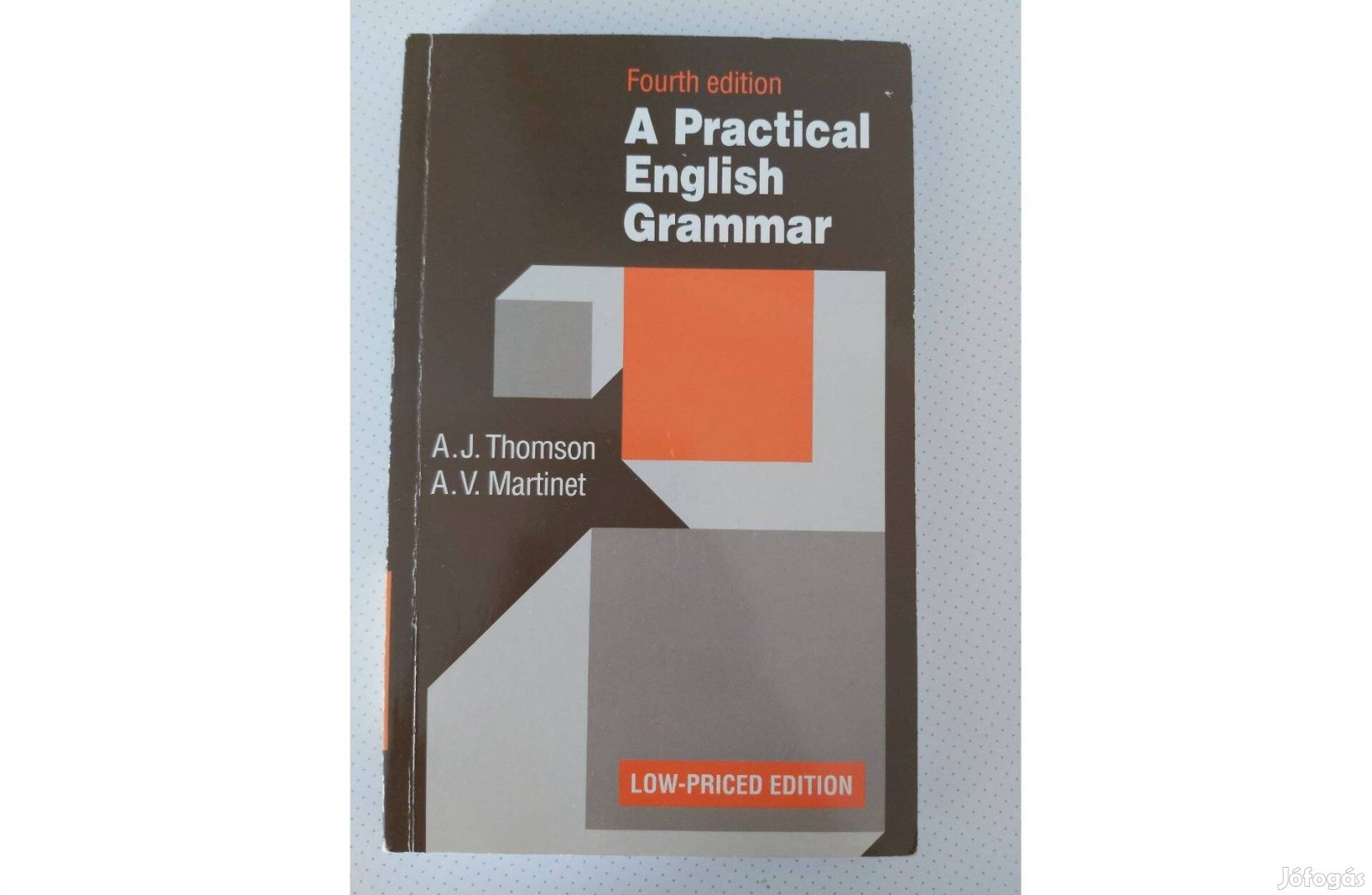 A. J. Thomson A. V. Martinet: A Practical English Grammar