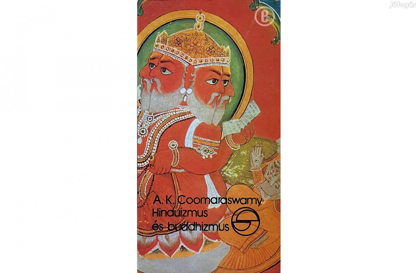 A. K. Coomaraswamy: Hinduizmus és buddhizmus - Csak személyesen!