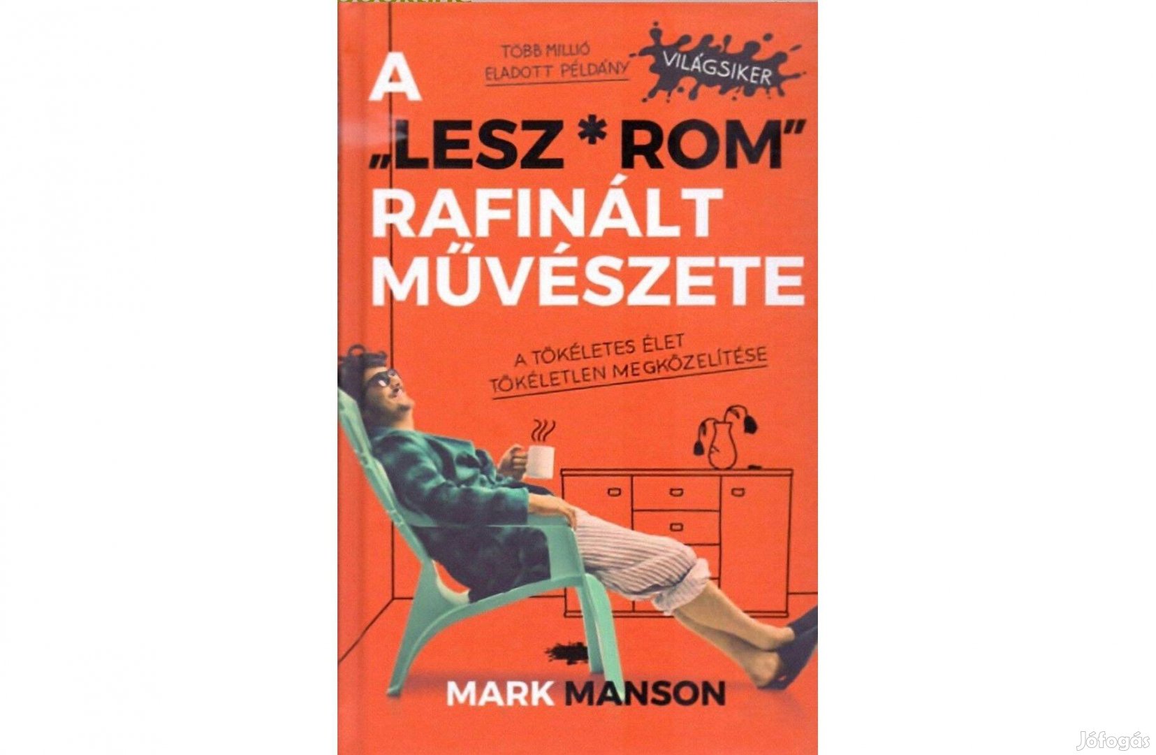 A Leszrom rafinált művészete Mark Manson Sok Mást Is