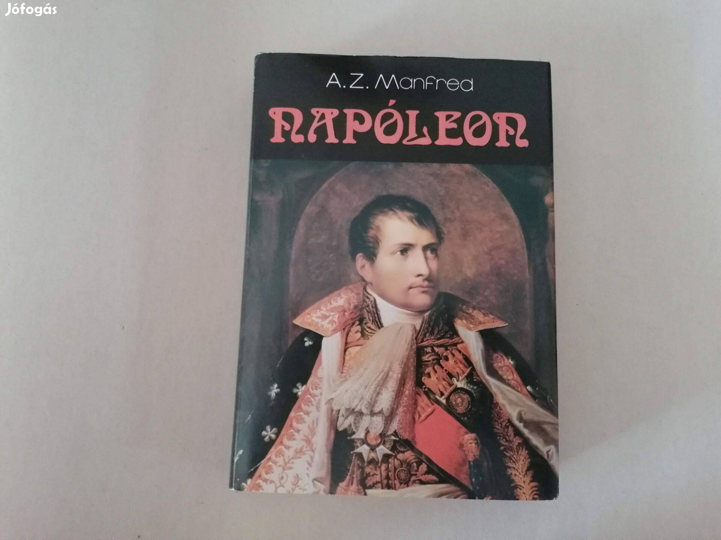 A. Z. Manfred Napóleon című Új könyve akciósan eladó !