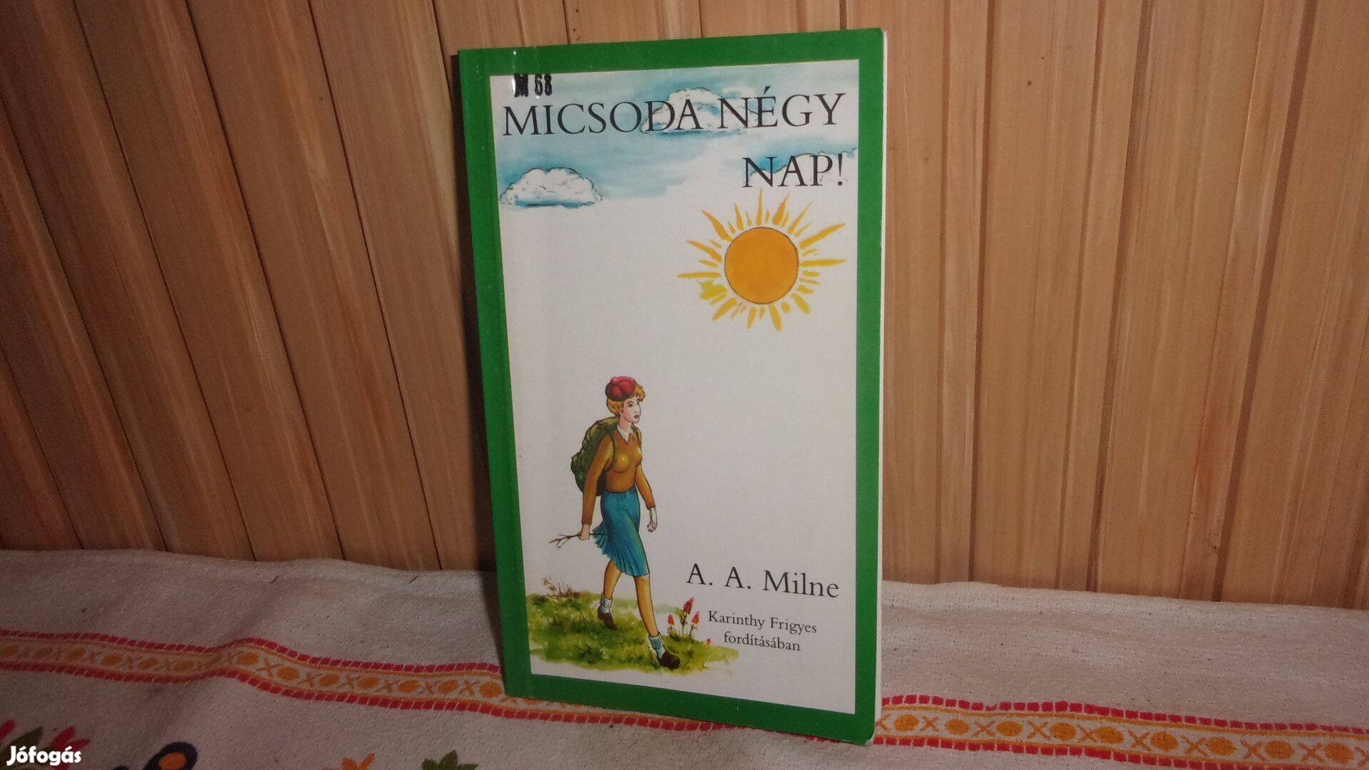 A . A . Milne Micsoda négy nap