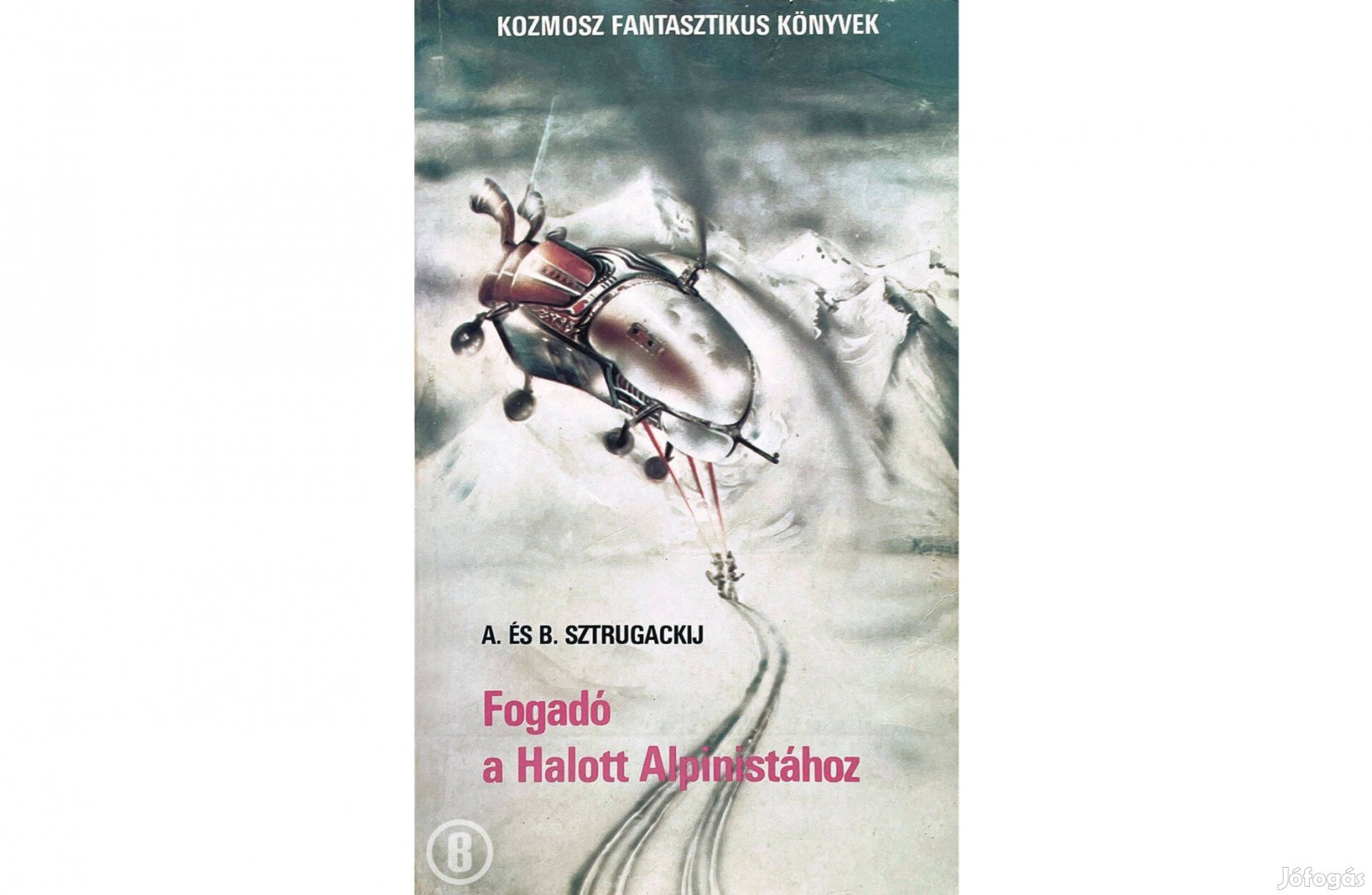 A. és B. Sztrugackij: Fogadó a Halott Alpinistához /Csak személyesen!