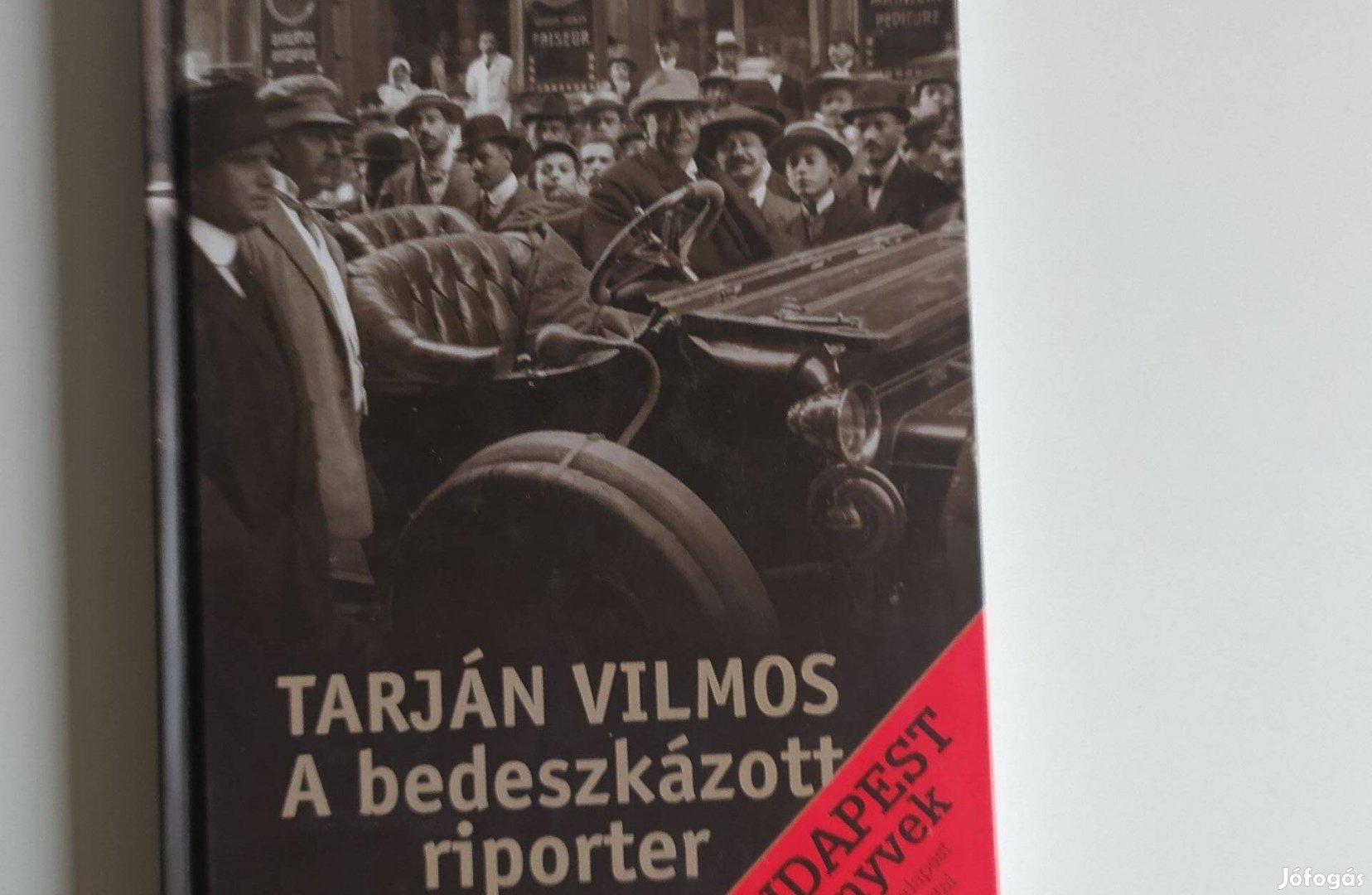 A bedeszkázott riporter Budapest könyvek Nagy Budapest - Tarján Vilmos