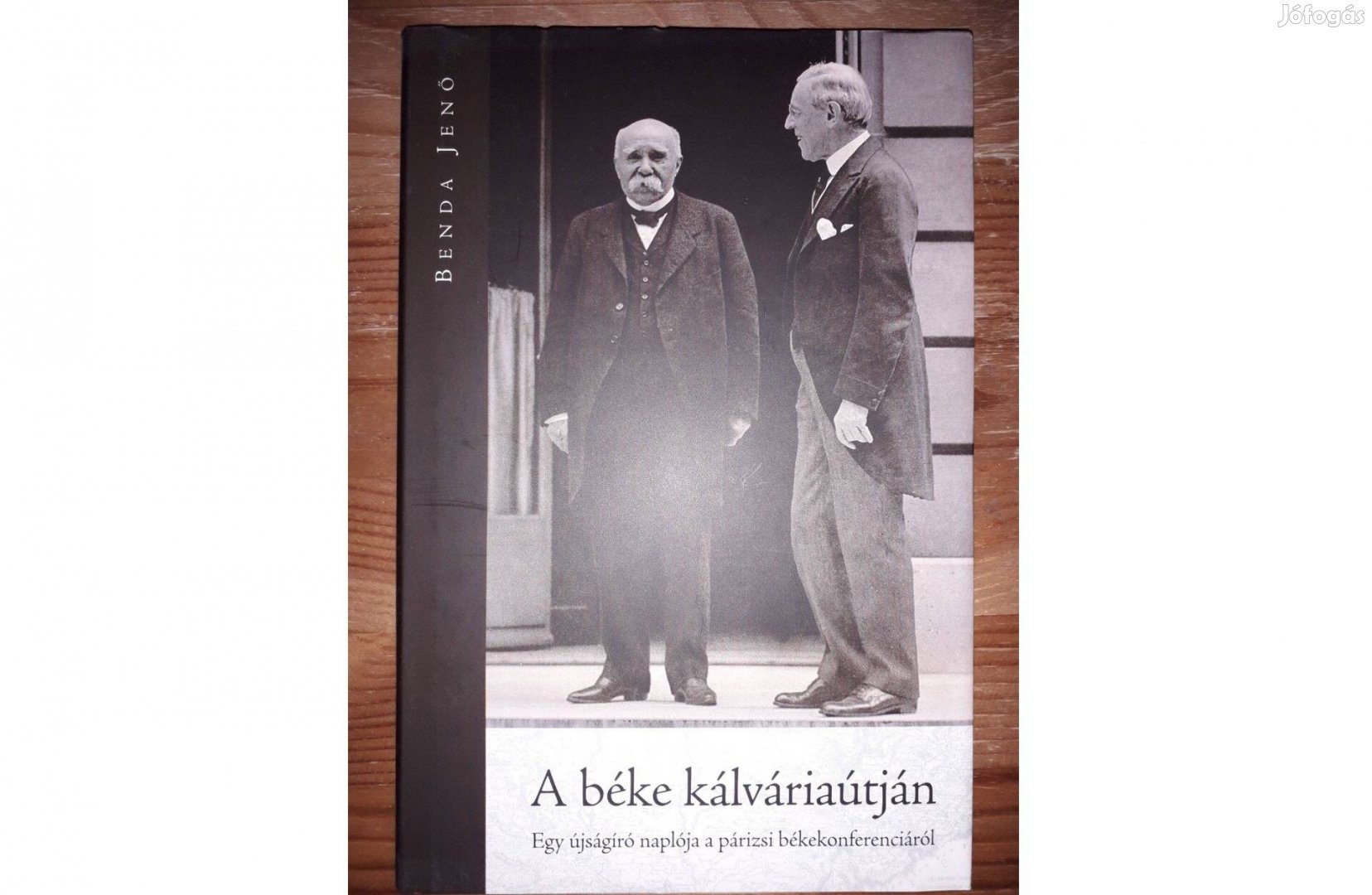 A béke kálváriaútján Egy újságíró naplója a párizsi békekonferenciáró