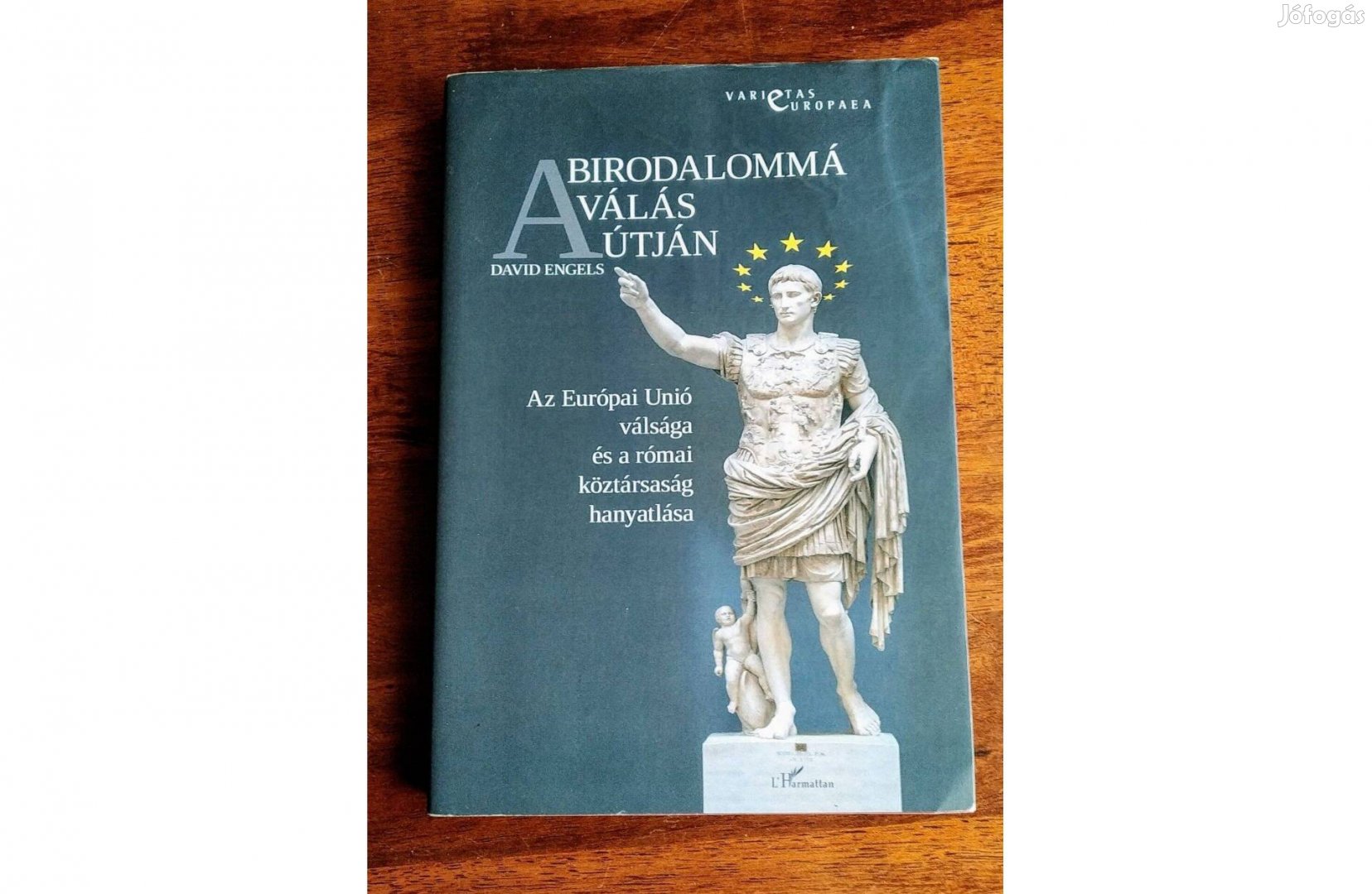 A birodalommá válás útján David Engels L'Harmattan Kiadó, 2018