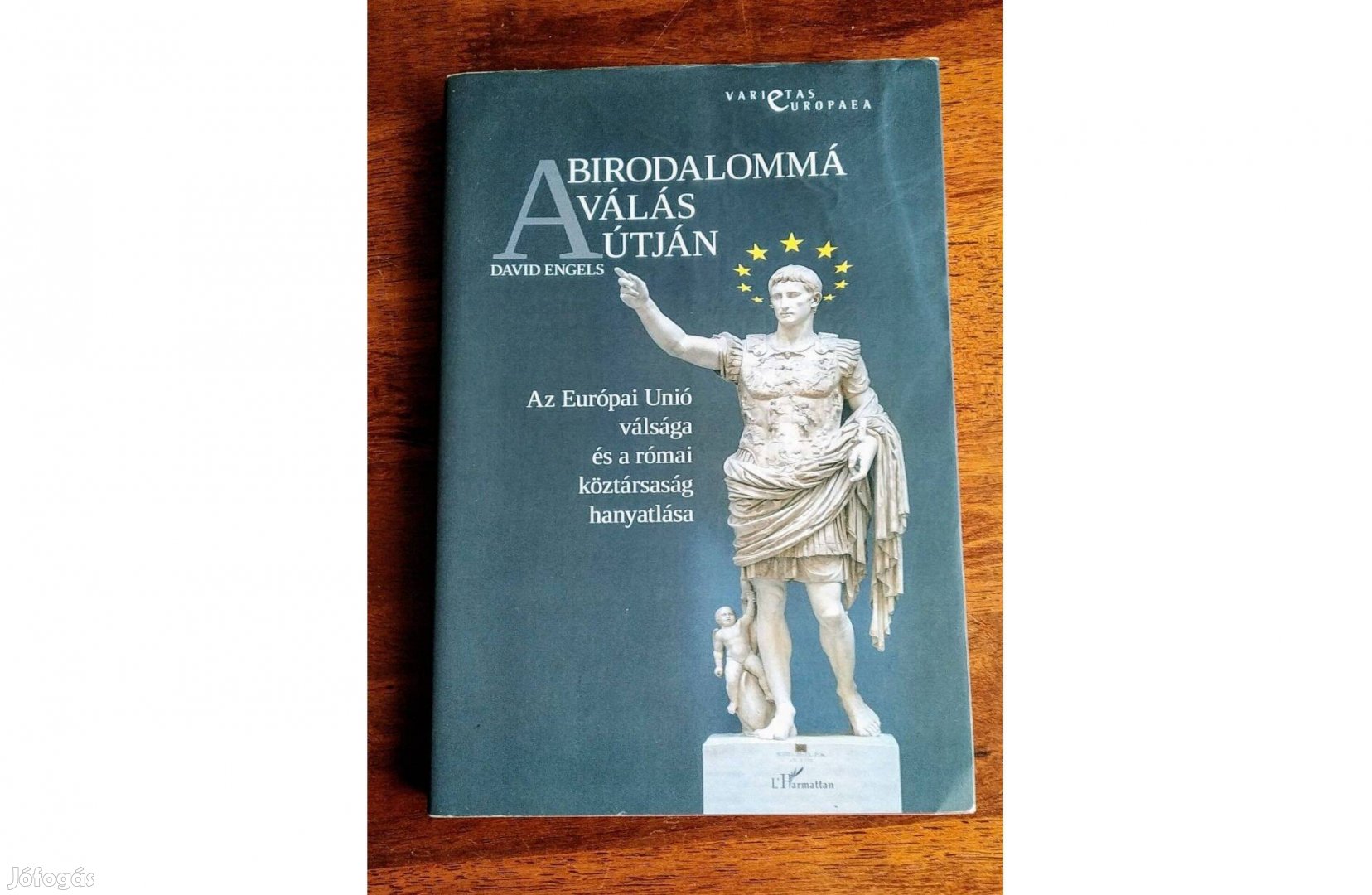 A birodalommá válás útján David Engels L'Harmattan Kiadó, 2018 David E