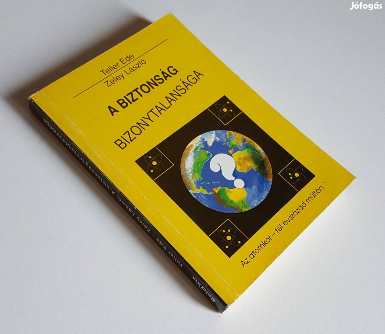A biztonság bizonytalansága Az atomkor fél évszázad múltán Teller Ede