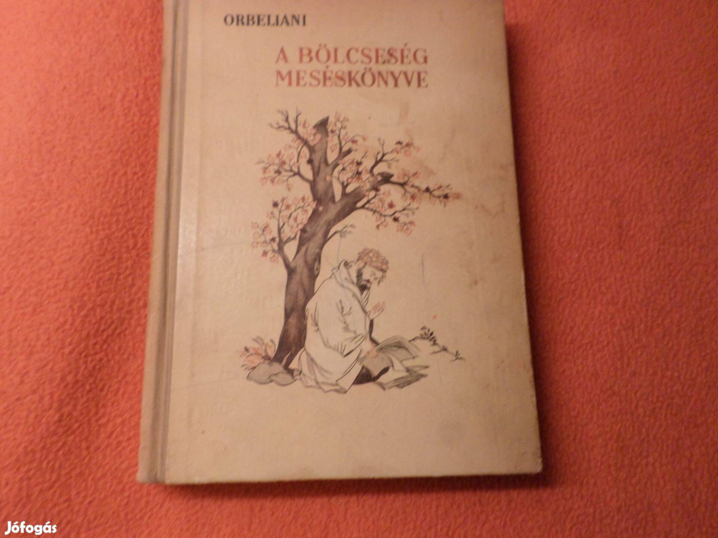 A bölcsesség meséskönyve Szulhan-Szaba Orbeliani, 1953 Gyermekkönyv