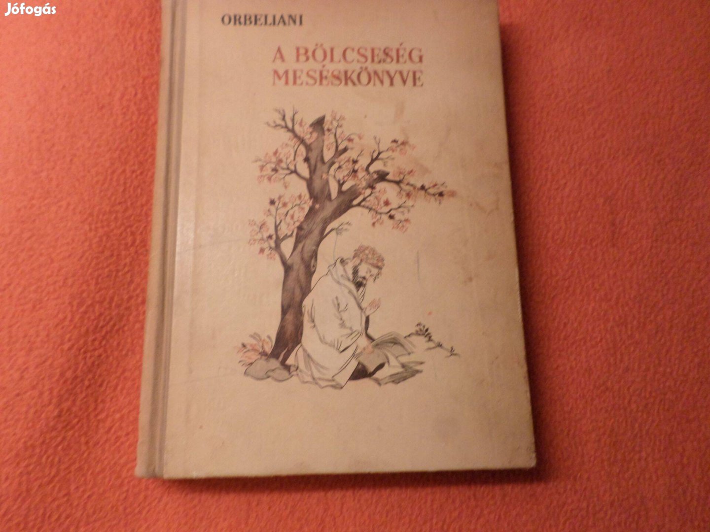 A bölcsesség meséskönyve Szulhan-Szaba Orbeliani, 1953 Gyermekkönyv