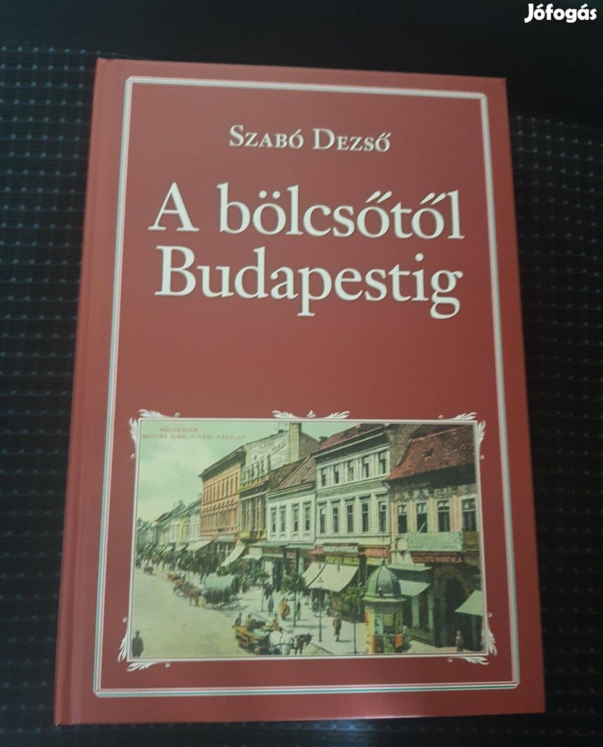 A bölcsőtől Budapestig Szabó Dezső új könyv