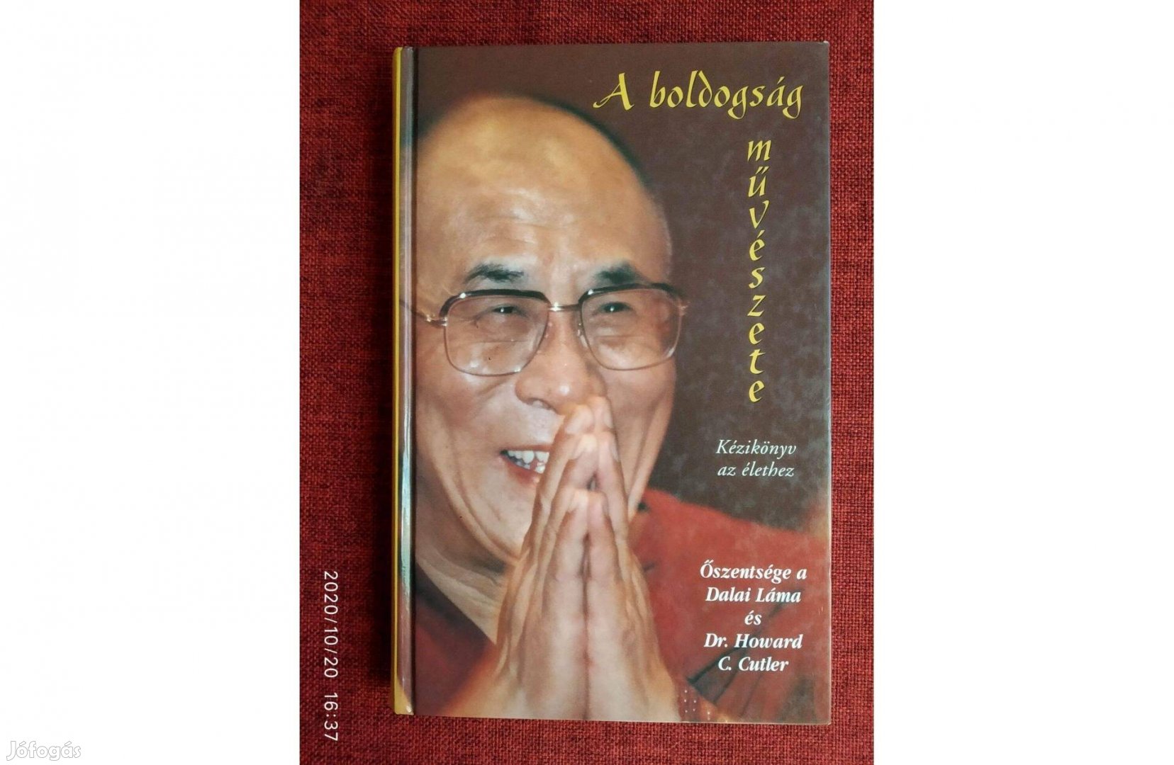 A boldogság művészete felfordult világunkban Dalai Láma Dr. Howard C A