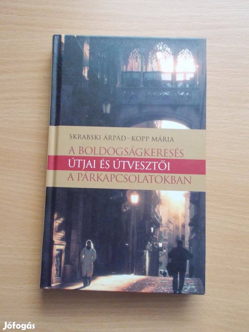 A boldogságkeresés útjai és útvesztői a párkapcsolatokban,