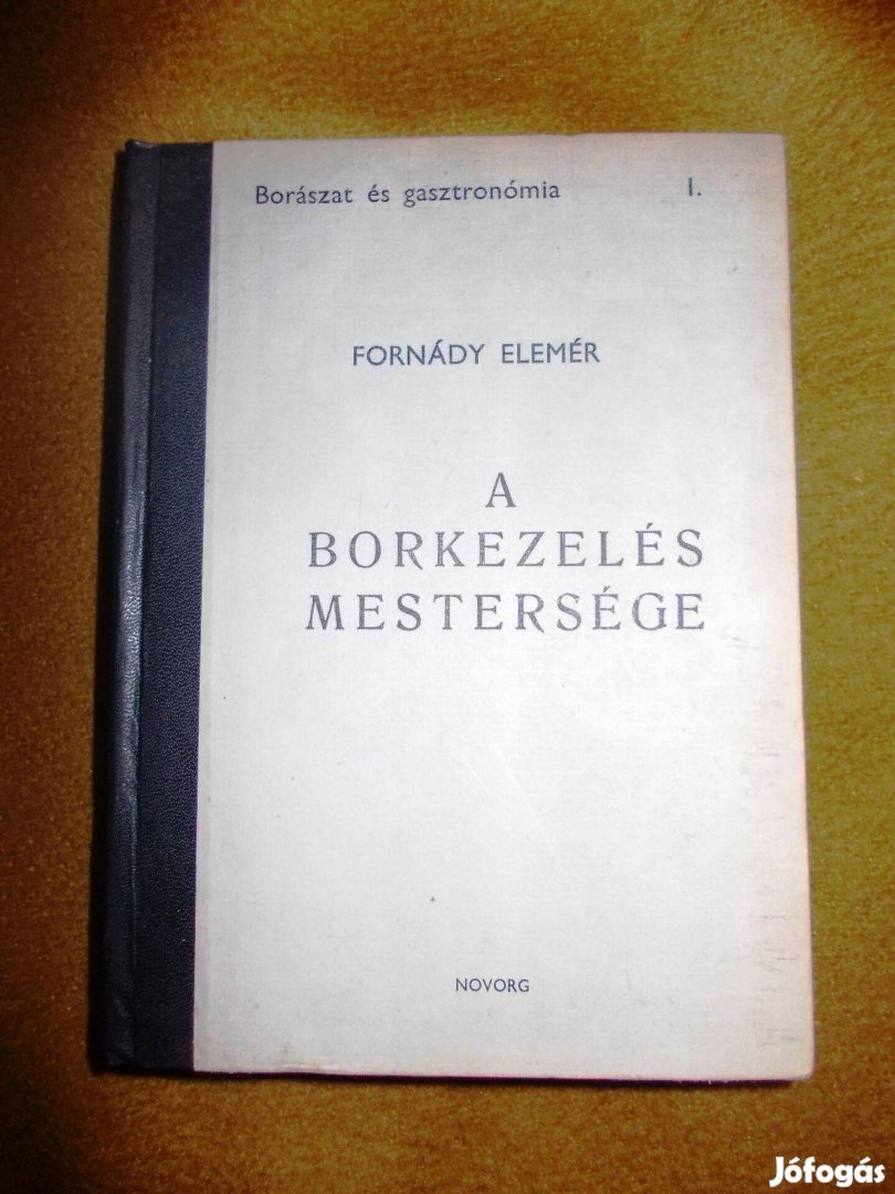 A borkezelés mestersége Fornády Elemér