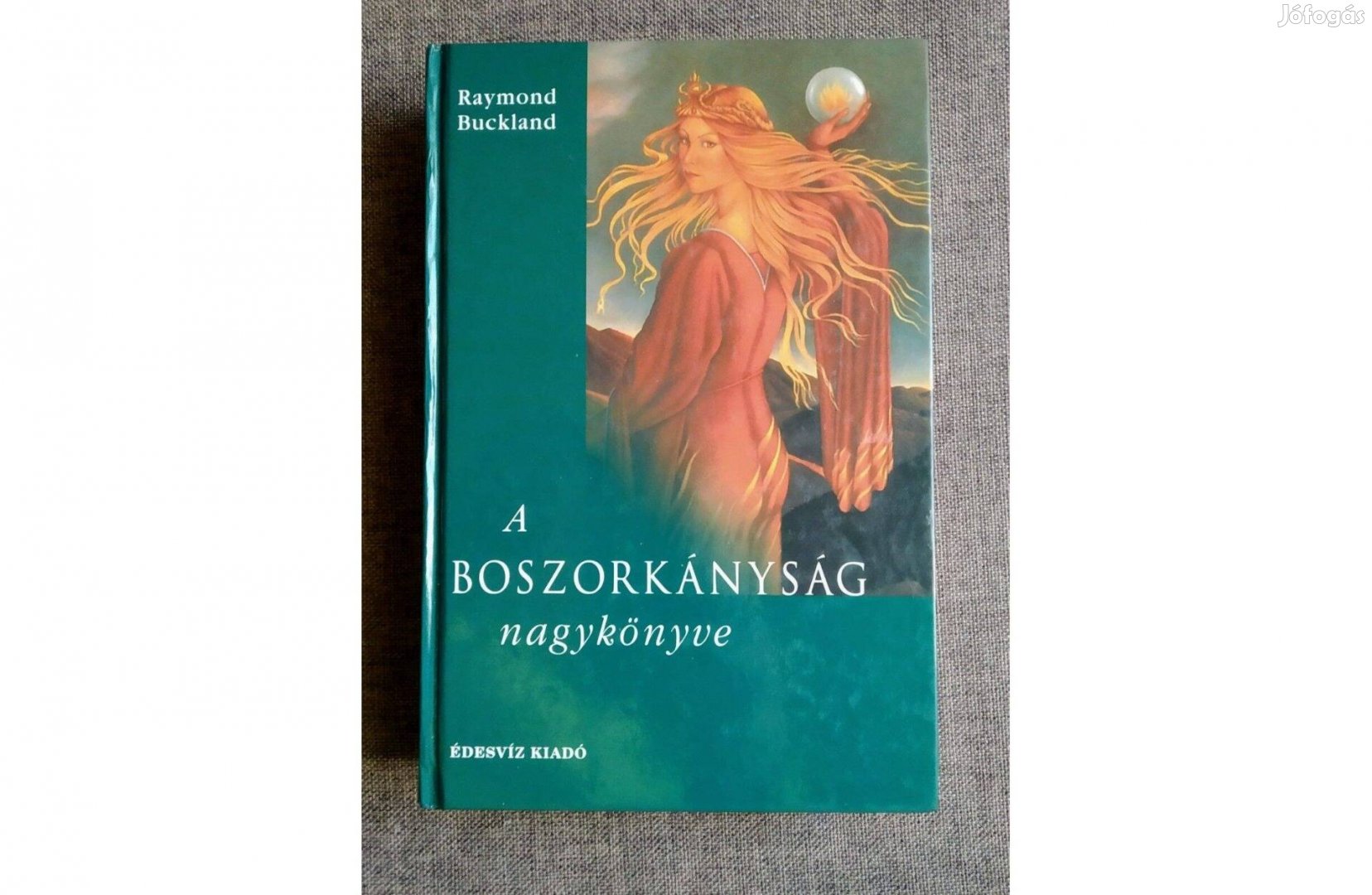 A boszorkányság nagykönyve Raymond Buckland Édesvíz Kiadó,