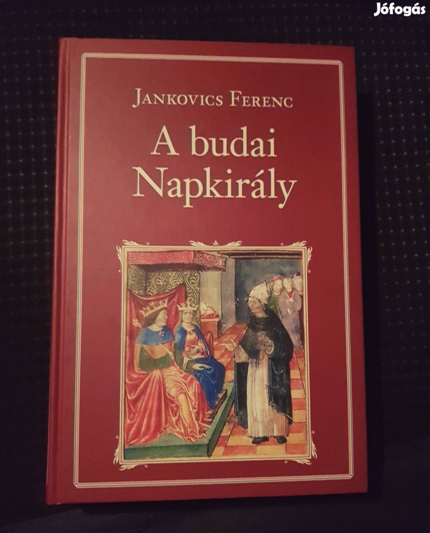 A budai Napkirály Jankovics Ferenc új könyv