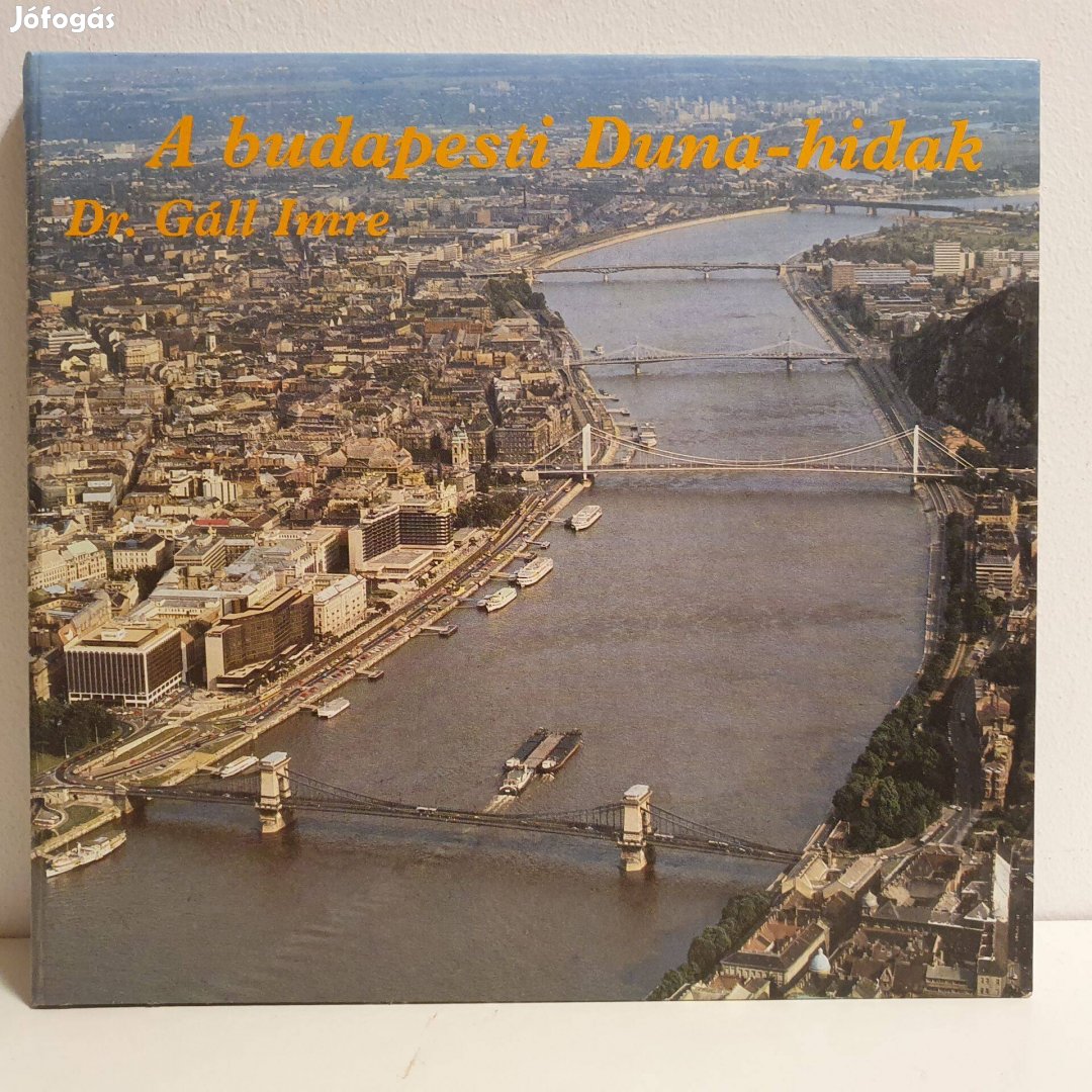 A budapesti Duna-hidak - Dr. Gáll Imre