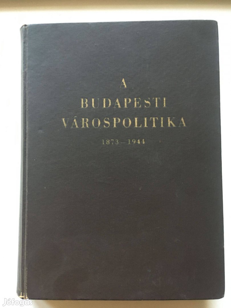 A budapesti várospolitika 1873-1941 című könyv