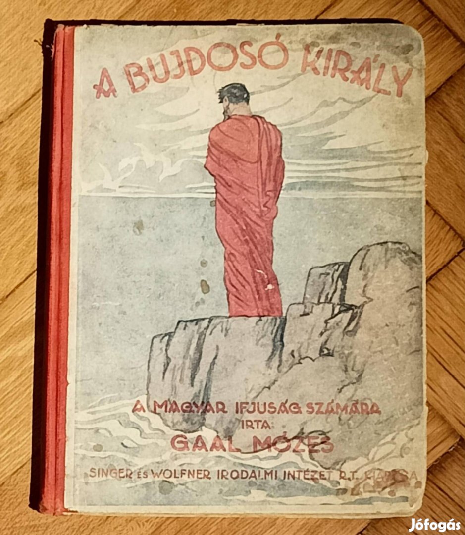 A bujdosó király Gaál Mózes mese könyv 1927
