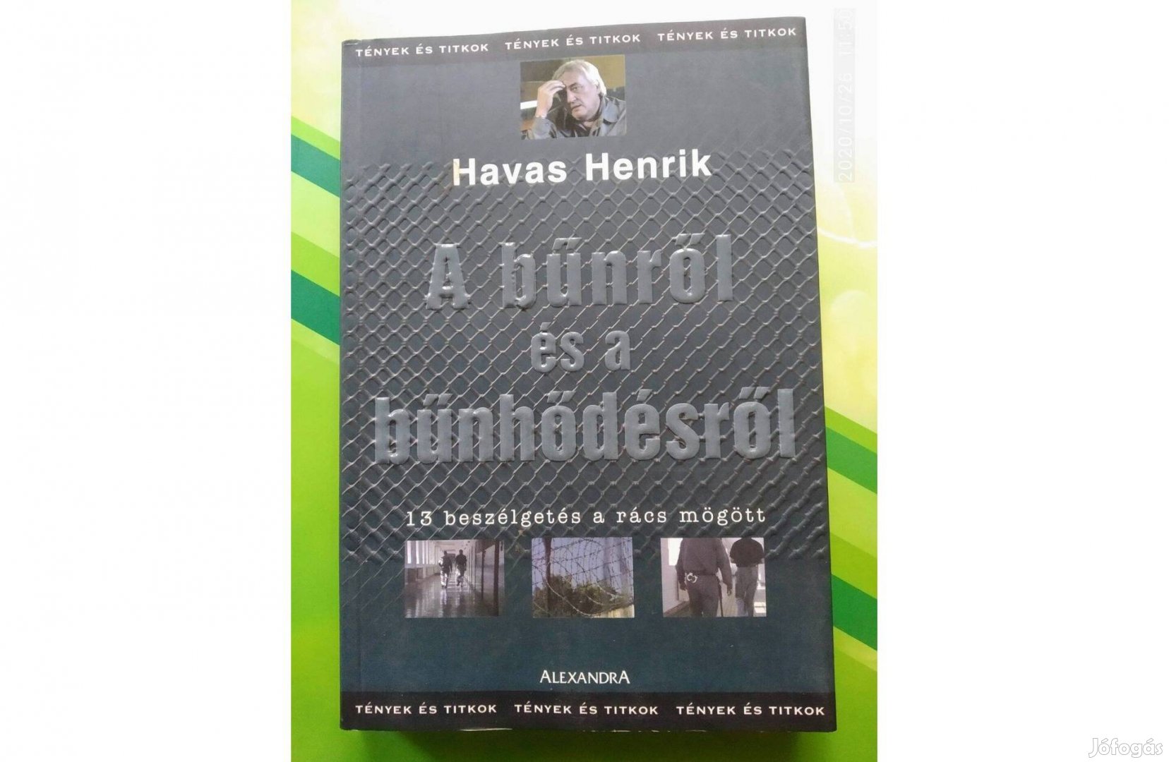 A bűnről és a bűnhődésről 13 beszélgetés a rács mögött Havas Henrik