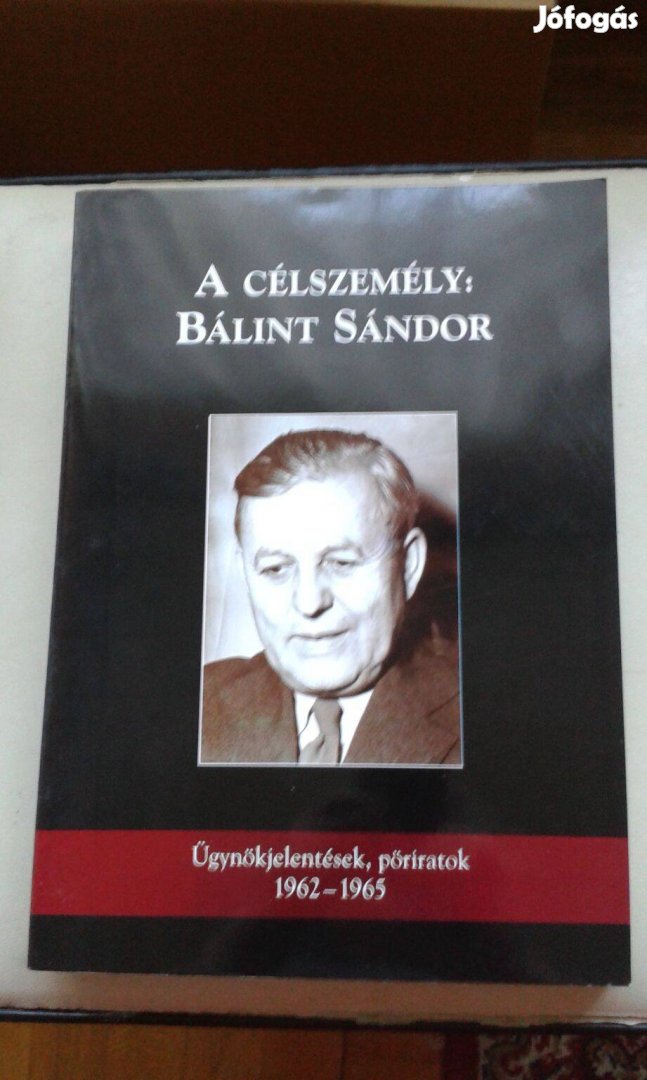A célszemély: Bálint Sándor c. könyv, ügynökjelentések
