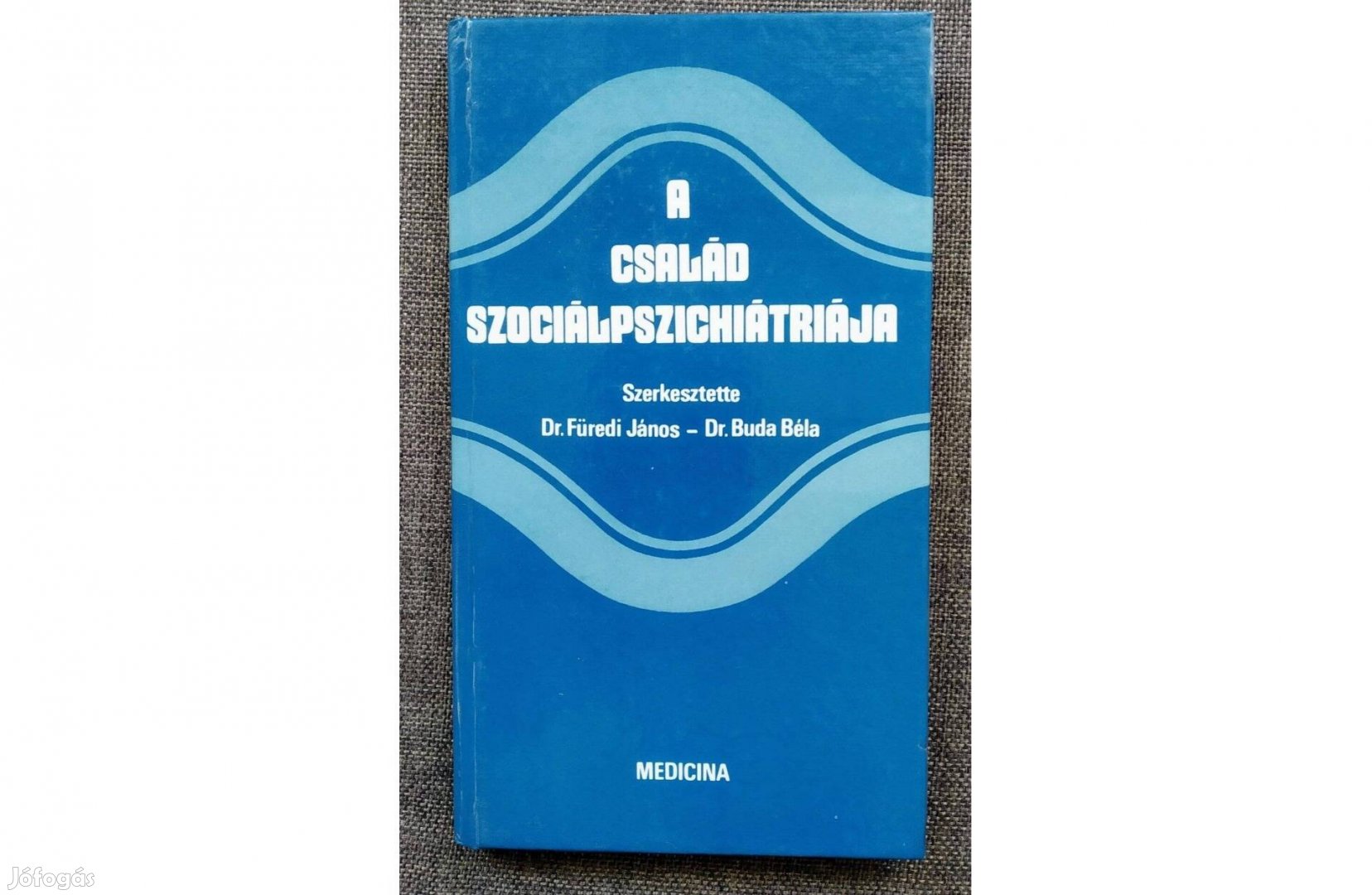 A család szociálpszichiátriája Dr. Füredi János-Dr. Buda Béla
