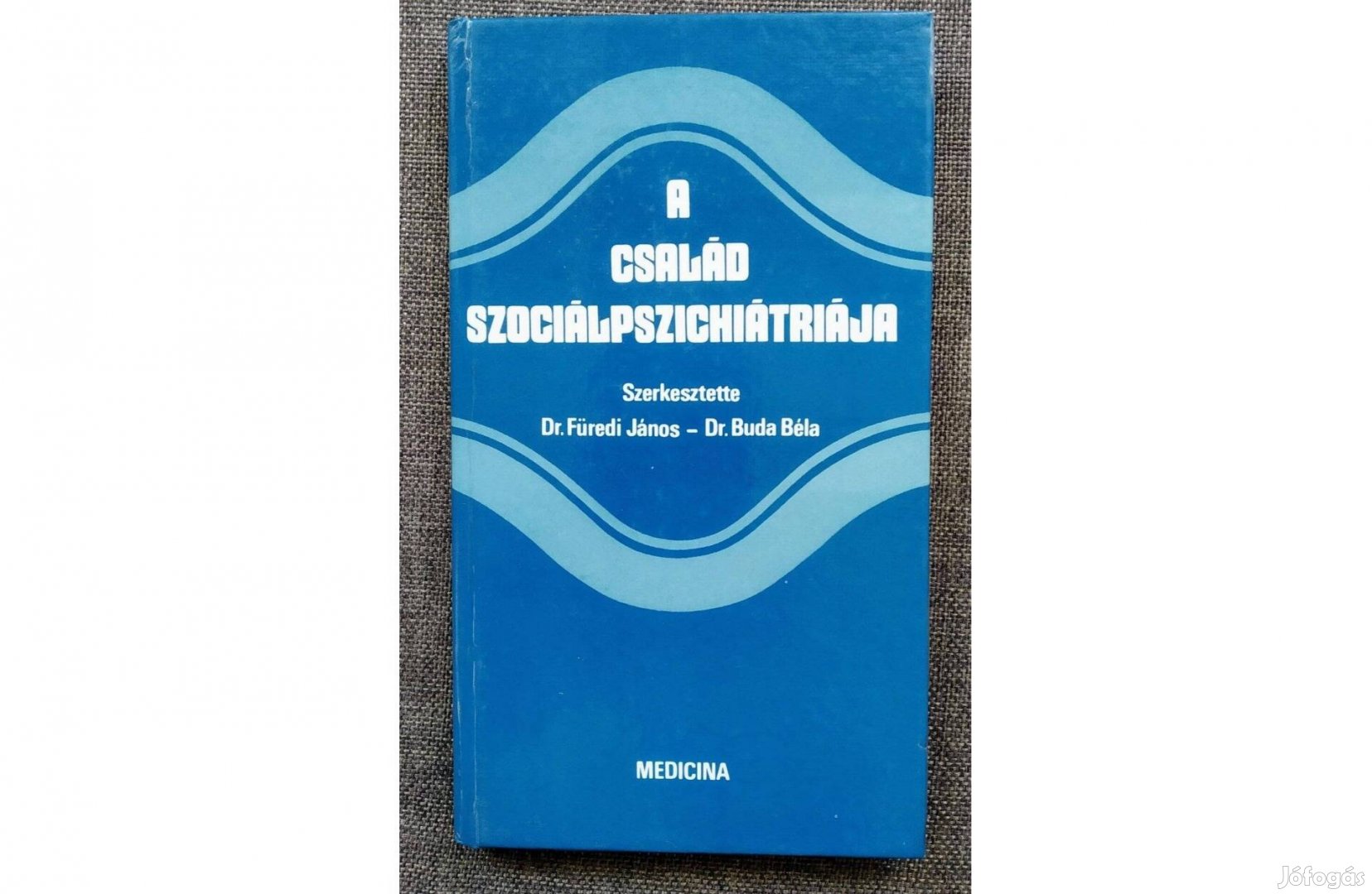 A család szociálpszichiátriája Dr. Füredi János-Dr. Buda Béla