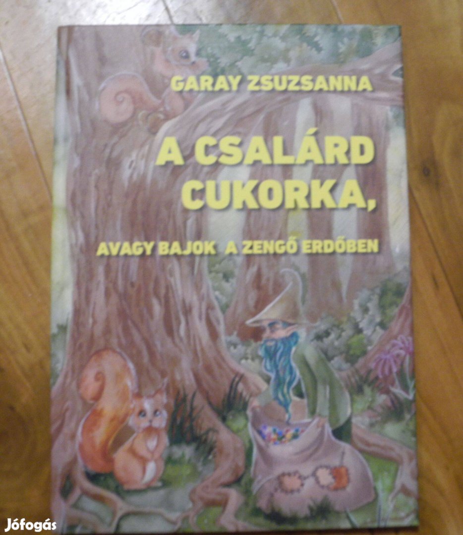 A csalárd cukorka, avagy bajok a Zengő Erdőben könyv