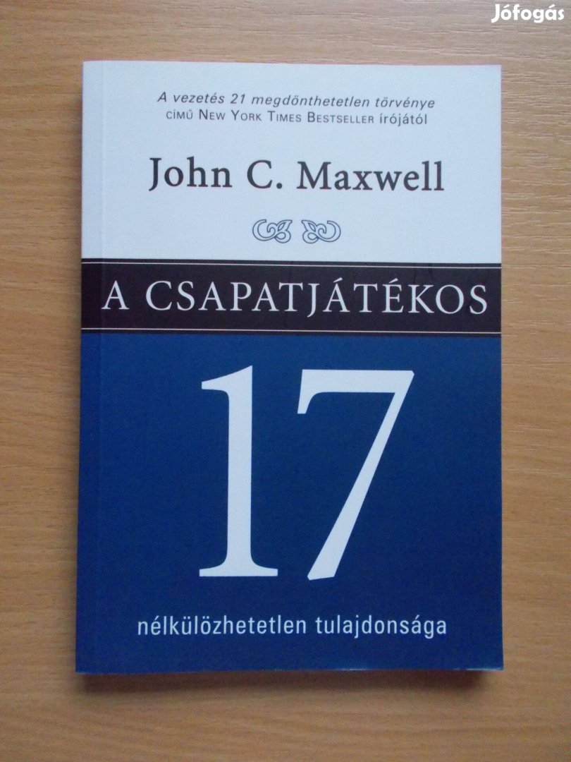 A csapatjátékos 14 nélkülözhetetlen tulajdonsága, John C. Maxwell