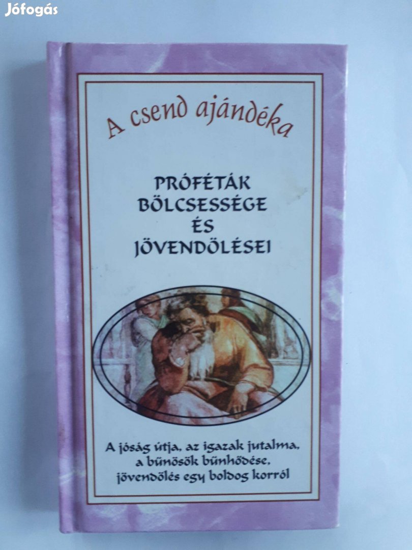 A csend ajándéka - Próféták bölcsessége és jövendölései (kis könyv, be