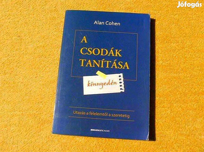 A csodák tanítása könnyedén - Alan Cohen