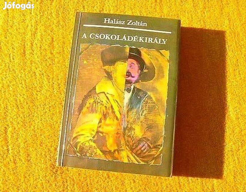 A csokoládékirály - Halász Zoltán - Könyv