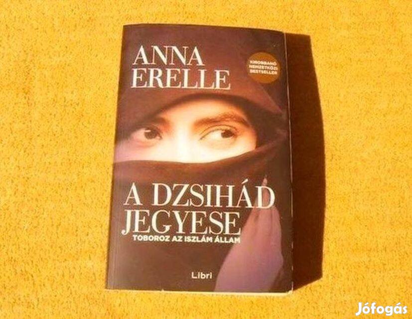 A dzsihád jegyese, Toboroz az Iszlám Állam - Anna Erelle