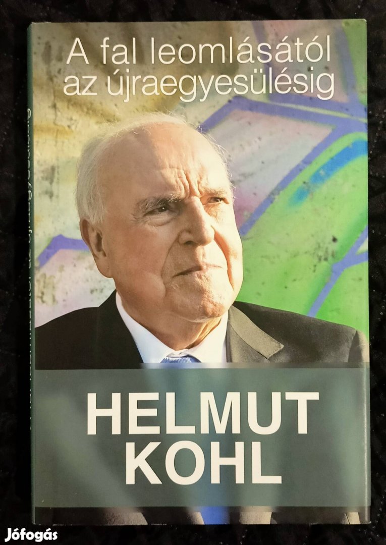 A fal leomlasatól az újraegyesülésig Helmut Kohl