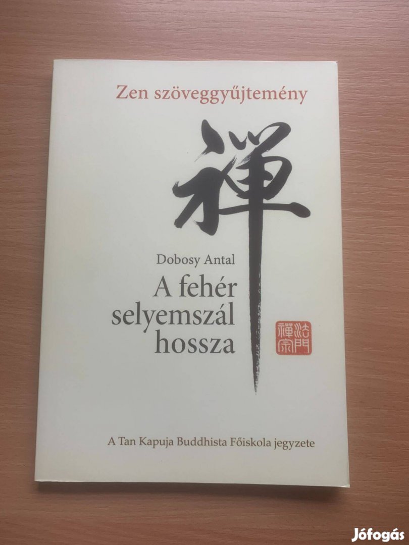 A fehér selyemszál hossza, Dobosy Antal - Zen szöveggyűjtemény