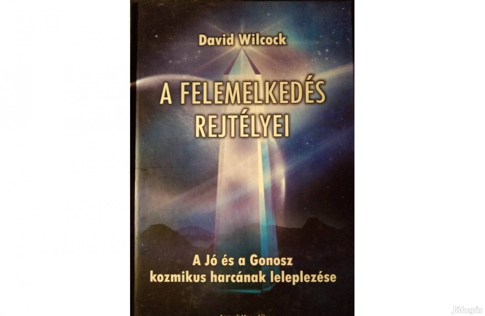 A felemelkedés rejtélyei David Wilcock