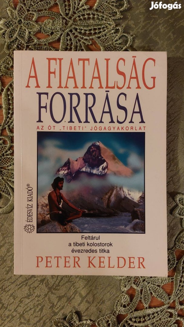 A fiatalság forrása - Az öt tibeti jógagyakorlat