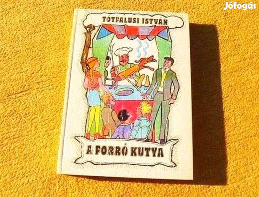 A forró kutya - Tótfalusi István