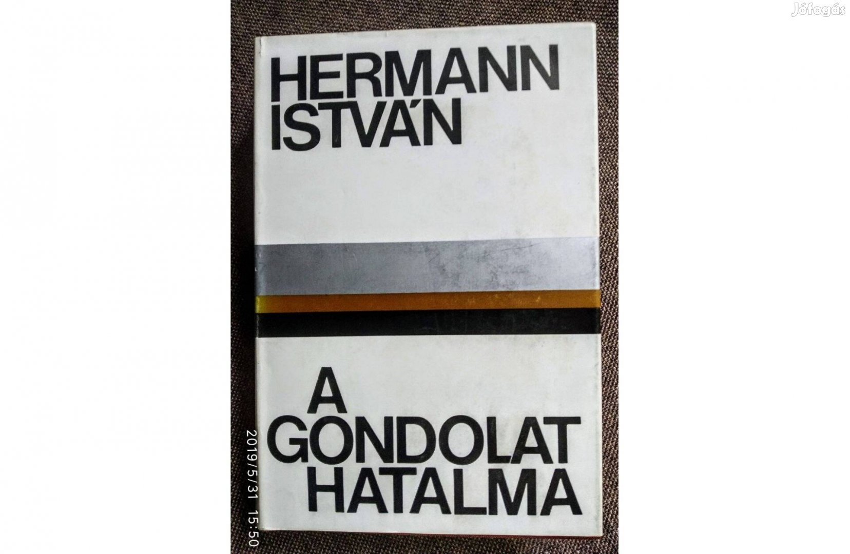 A gondolat hatalma Hermann István Szépirodalmi Könyvkiadó,