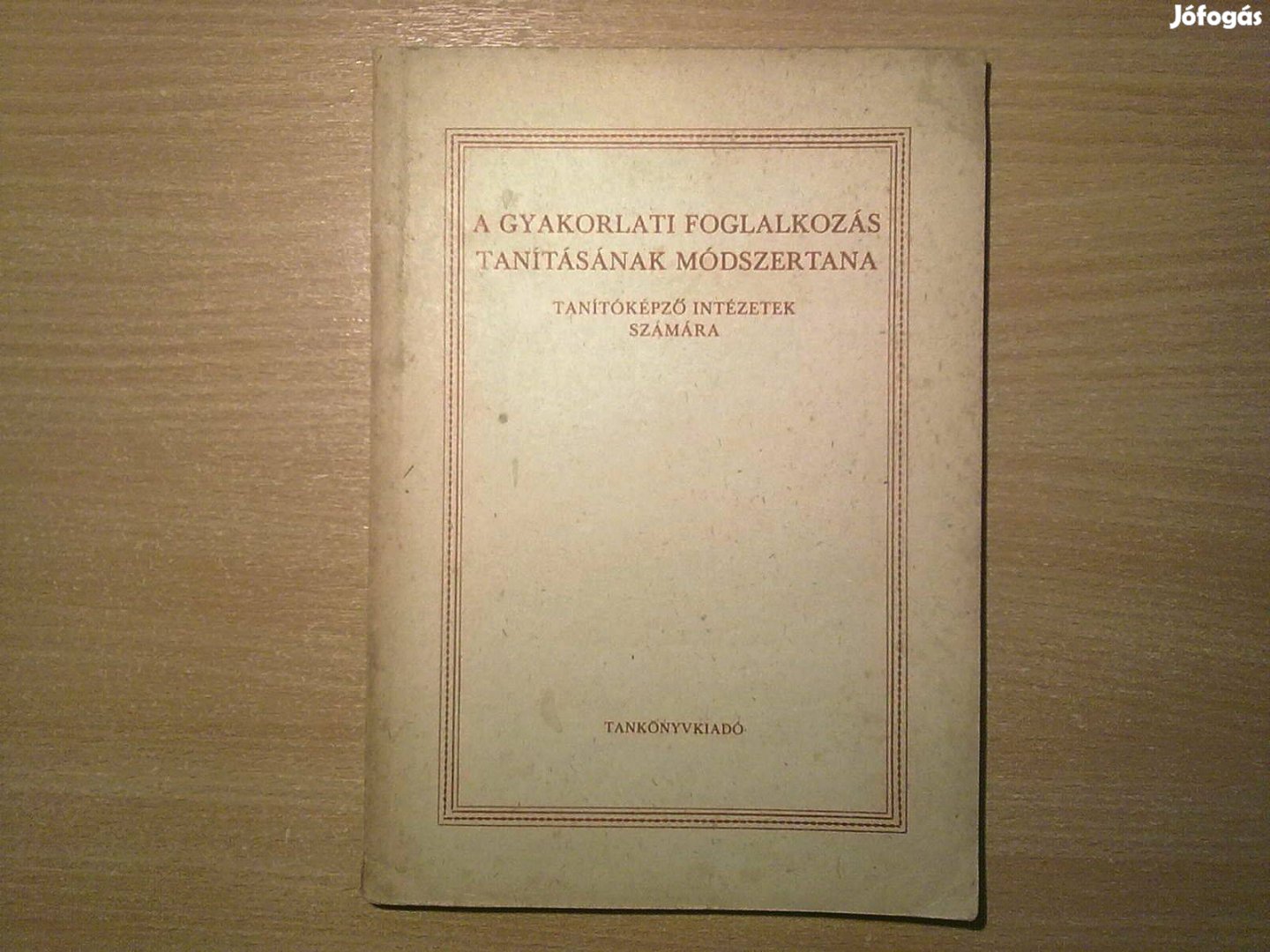 A gyakorlati foglalkozás tanításának módszertana