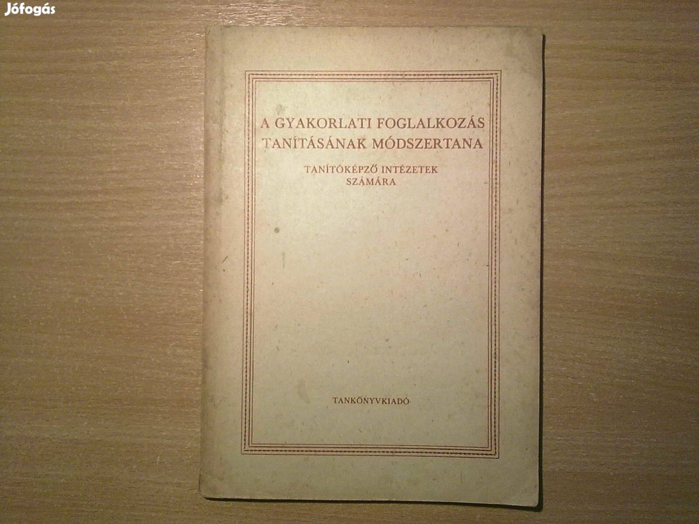 A gyakorlati foglalkozás tanításának módszertanaFekete-fehér