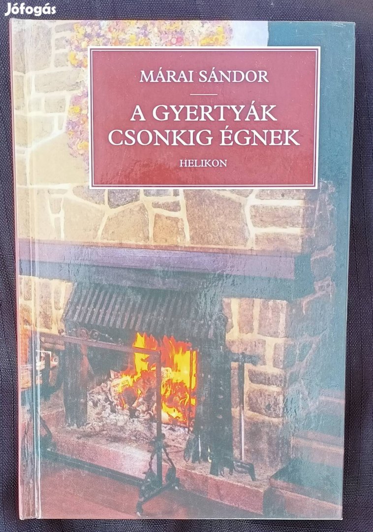 A gyertyák csonkig égnek Márai Sándor 