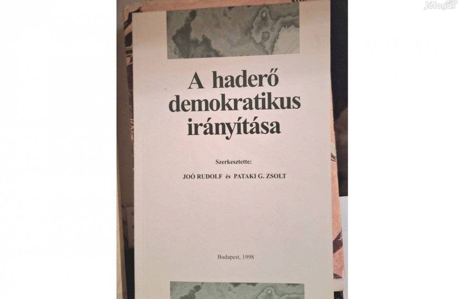 A haderő demokratikus irányítása Szerkesztő Joó Rudolf