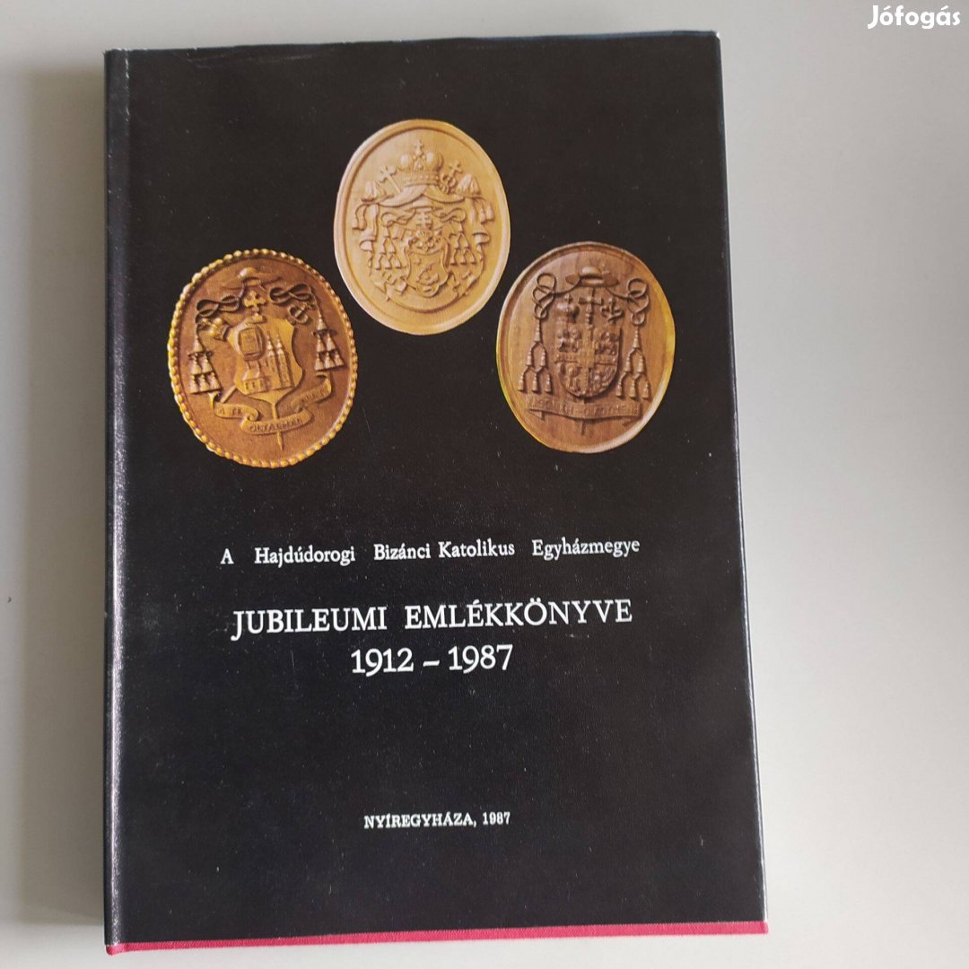 A hajdúdorogi Bizánci Katolikus Egyházmegye Jubileumi Emlékkönyve 1912