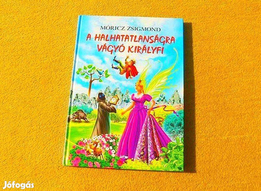 A halhatatlanságra vágyó királyfi - Móricz Zsigmond - (Új könyv)